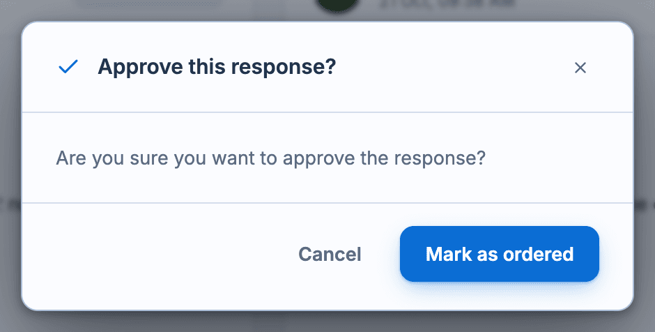 The Approve this response? dialog with Cancel and Mark as ordered
