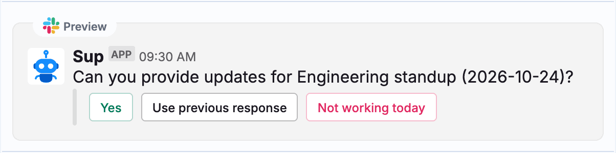 A Sup! message in Slack asking for updates, with Yes, Use previous response and Not working today buttons